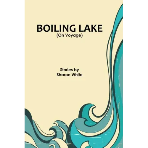 Boiling Lake (On Voyage): short stories
