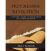 Progressive Revelation: God's disclosure of truth about His coming kingdom