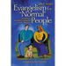 Evangelism for "Normal" People: Good News for Those Looking for a Fresh Approach