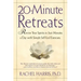 20-Minute Retreats: Revive Your Spirit in Just Minutes a Day with Simple Self-Led Practices