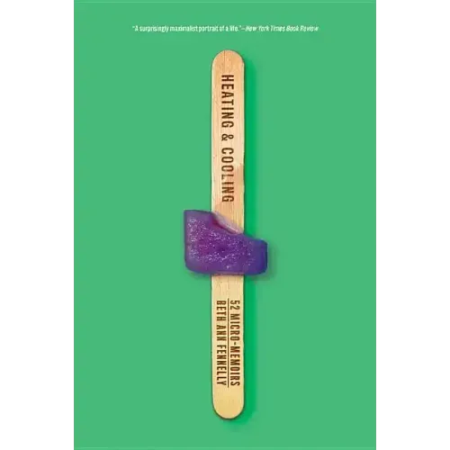 Heating & Cooling: 52 Micro-Memoirs