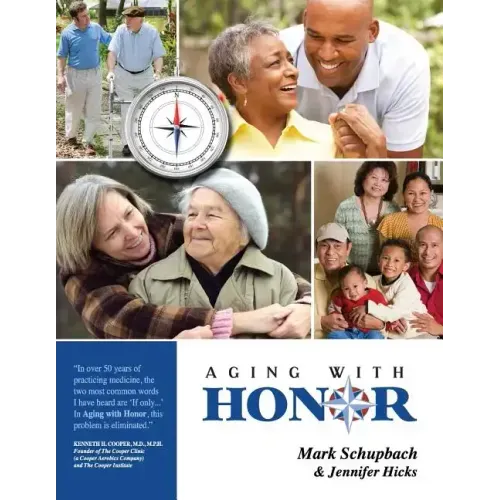 Aging with Honor: A Practical Guide to Help You Honor Your Parents as They Age