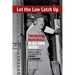 Let the Law Catch Up: Thurgood Marshall in His Own Words