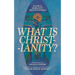 What Is Christianity?: Faith & Morality Reconsidered