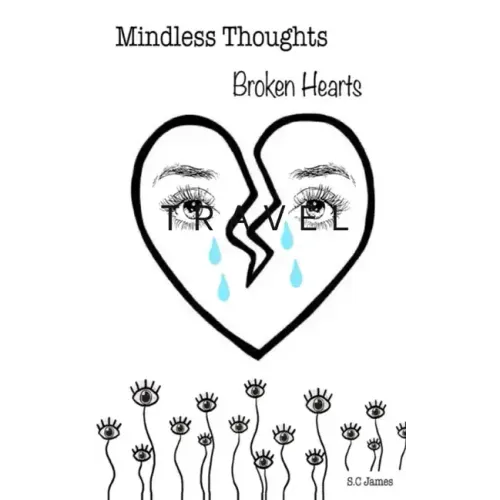 Mindless thoughts, Broken hearts