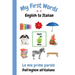 My First Words A - Z English to Italian: Bilingual Learning Made Fun and Easy with Words and Pictures