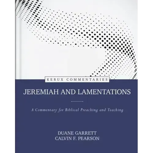 Jeremiah and Lamentations: A Commentary for Biblical Preaching and Teaching