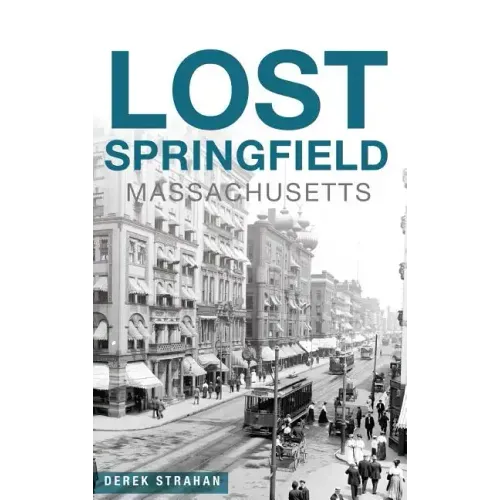 Lost Springfield, Massachusetts