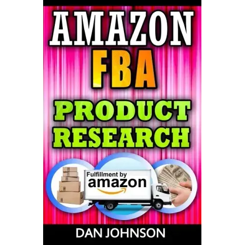 Amazon FBA: Product Research: How to Search Profitable Products to Sell on Amazon: Best Amazon Selling Secrets Revealed: The Amazon FBA Selling Guide