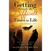 Getting Through the Difficult Times in Life: Daily Reflections