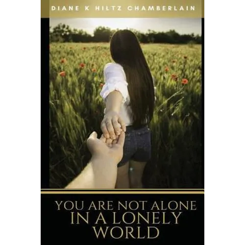 You Are Not Alone In A Lonely World - Paperback