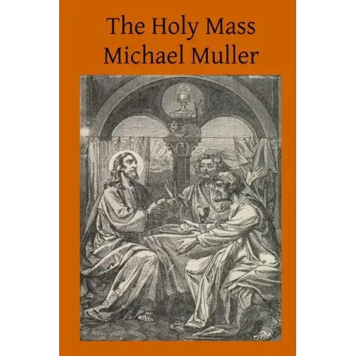 The Holy Mass: The Sacrifice for the Living and the Dead