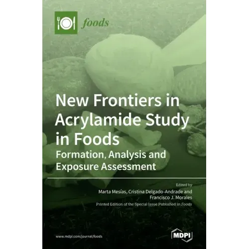New Frontiers in Acrylamide Study in Foods: Formation, Analysis and Exposure Assessment