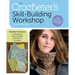 The Crocheter's Skill-Building Workshop: Essential Techniques for Becoming a More Versatile, Adventurous Crocheter