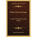 What I Saw In Europe: A Series Of Familiar Letters (1884)