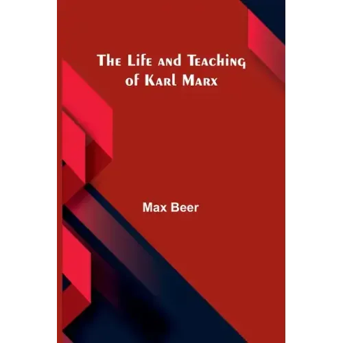 The life and teaching of Karl Marx