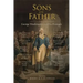 Sons of the Father: George Washington and His Protégés