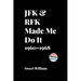 JFK & RFK Made Me Do It: 1960-1968
