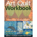 Art Quilt Workbook: Exercises & Techniques to Ignite Your Creativity