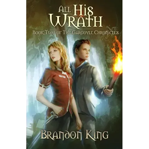 All His Wrath: Book Two of The Gargoyle Chronicles