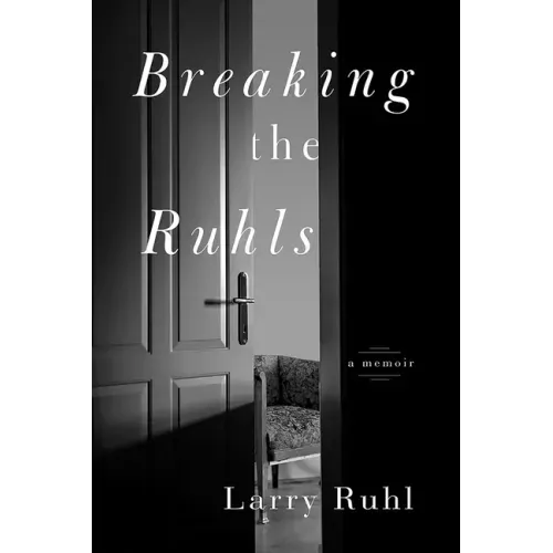 Breaking the Ruhls: A Memoir