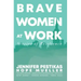 Brave Women at Work: Stories of Resilience