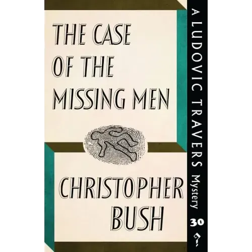 The Case of the Missing Men: A Ludovic Travers Mystery
