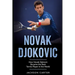 Novak Djokovic: How Novak Djokovic Became the Best Tennis Player in the World