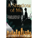 A Shadow of Me