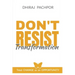 Don't Resist Transformation