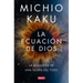 La Ecuación de Dios. La Búsqueda de Una Teoría del Todo / The God Equation