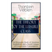 The Theory of the Leisure Class: An Economic Study of American Institutions and a Social Critique of Conspicuous Consumption: Based on Theories of Cha