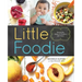 Little Foodie: Baby Food Recipes for Babies and Toddlers with Taste
