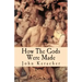 How the Gods Were Made: A Study in Historical Materialism