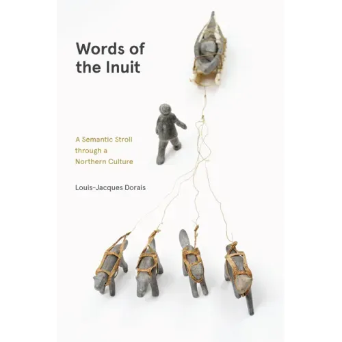 Words of the Inuit: A Semantic Stroll Through a Northern Culture