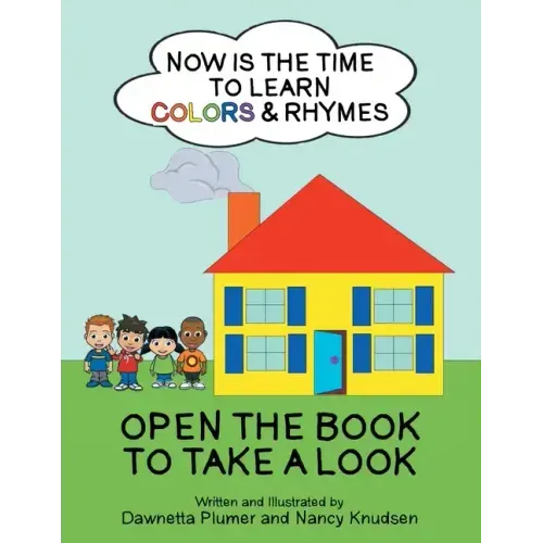 Now Is the Time to Learn Colors & Rhymes