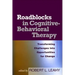 Roadblocks in Cognitive-Behavioral Therapy: Transforming Challenges Into Opportunities for Change