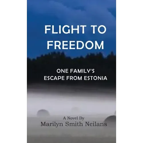 Flight to Freedom: One Family's Escape from Estonia