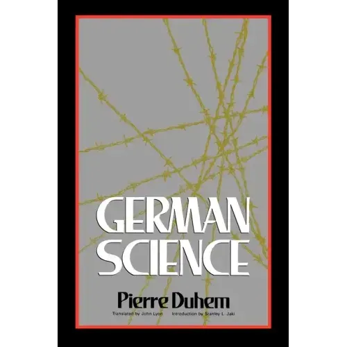 German Science: Some Reflections on German Science/German Science and German Virtues