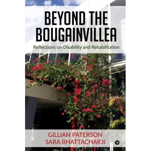 Beyond the Bougainvillea: Reflections on Disability and Rehabilitation