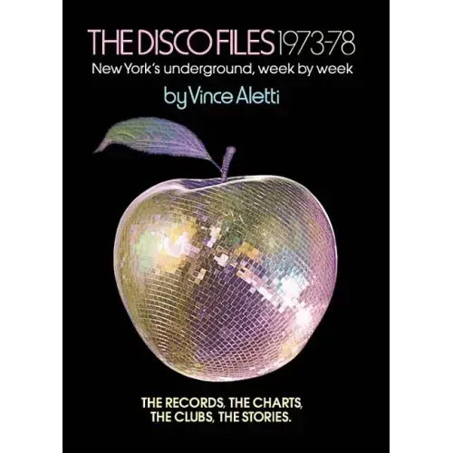 The Disco Files 1973-78: New York's Underground, Week by Week