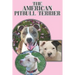 The American Pitbull Terrier: A Complete and Comprehensive Beginners Guide To: Buying, Owning, Health, Grooming, Training, Obedience, Understanding