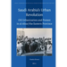 Saudi Arabia's Urban Revolution: Oil Urbanization and Protest in Al-Ahsaʾ/ The Eastern Province