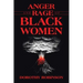 Anger and Rage of Black Women