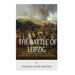 The Battle of Leipzig: The History and Legacy of the Biggest Battle of the Napoleonic Wars