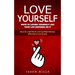 Love Yourself: Ways to Loving Yourself Like Your Life Depends on It (Become a Self Worth and Confident Woman Affirmations and Quotes)
