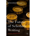 The Future of Scholarly Writing: Critical Interventions