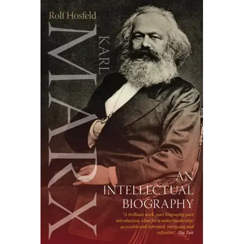 Karl Marx: An Intellectual Biography