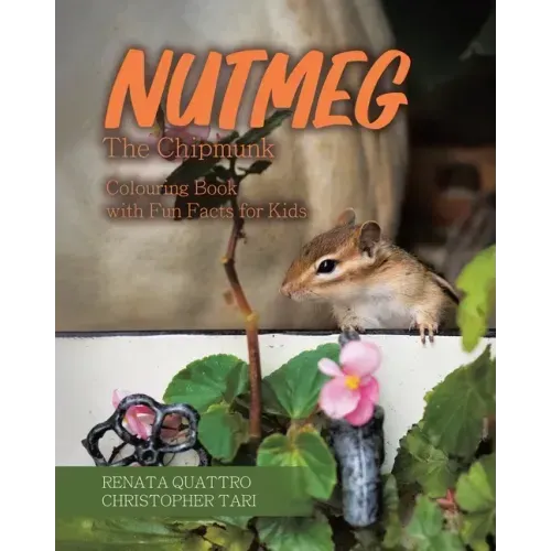 Nutmeg the Chipmunk: Colouring Book with Fun Facts for Kids