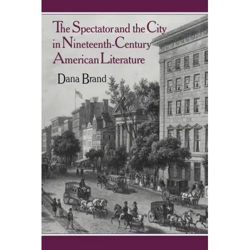 The Spectator and the City in Nineteenth Century American Literature